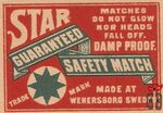 Star Guaranteed safety match matches do not glow nor heads fall off. d