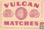 Vulcan matches average contents 48 J.John Masters & Co. Ltd. London &
