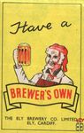 Brewer's Own Have a the ely brewery Co. limited. Ely. Cardiff.