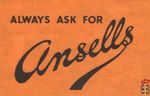 Ansells Always ask for